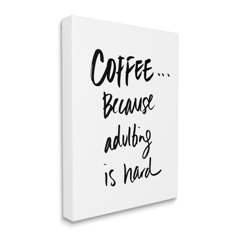 «Adulting is Hard expression Kitchen Coffee Humor» par Sd Graphics Studio - Art textuel, H 40 po x l 30 po, Toile tendue