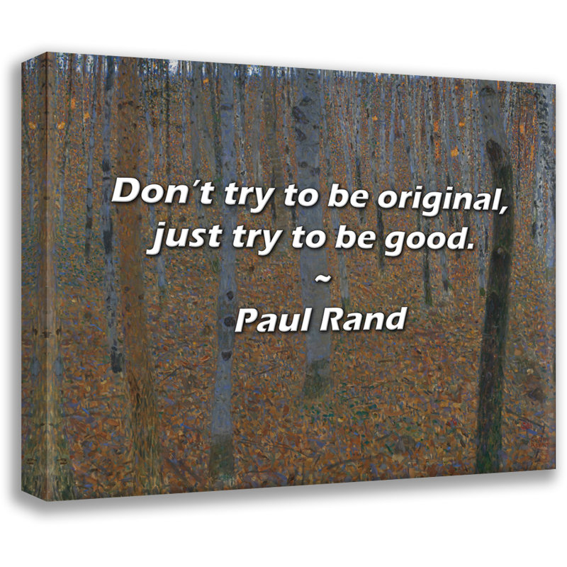 Citation de Paul Rand: «N'essayez pas d'être original, essayez simplement d'être bon., H 15 po x l 18 po