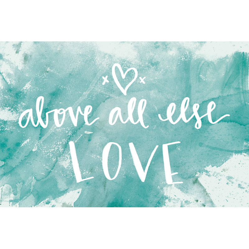Above All Else Love 2 - Wrapped Canvas Art Prints, 30cm H x 46cm W x 3.8cm D
