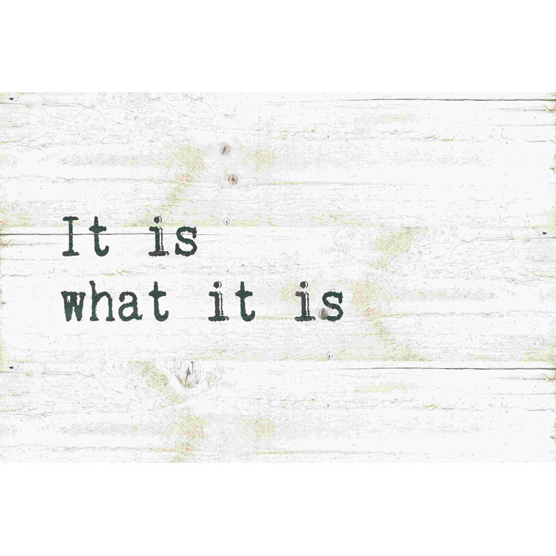 «It is What tt Is 2», art textuel sur toile tendue, H 8 po x l 12 po