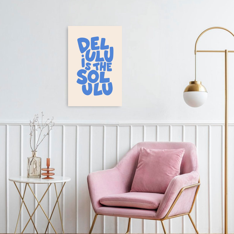 «Delulu Is The Solulu», reproduction d'art moderne et audacieux, H 24 po x l 16 po