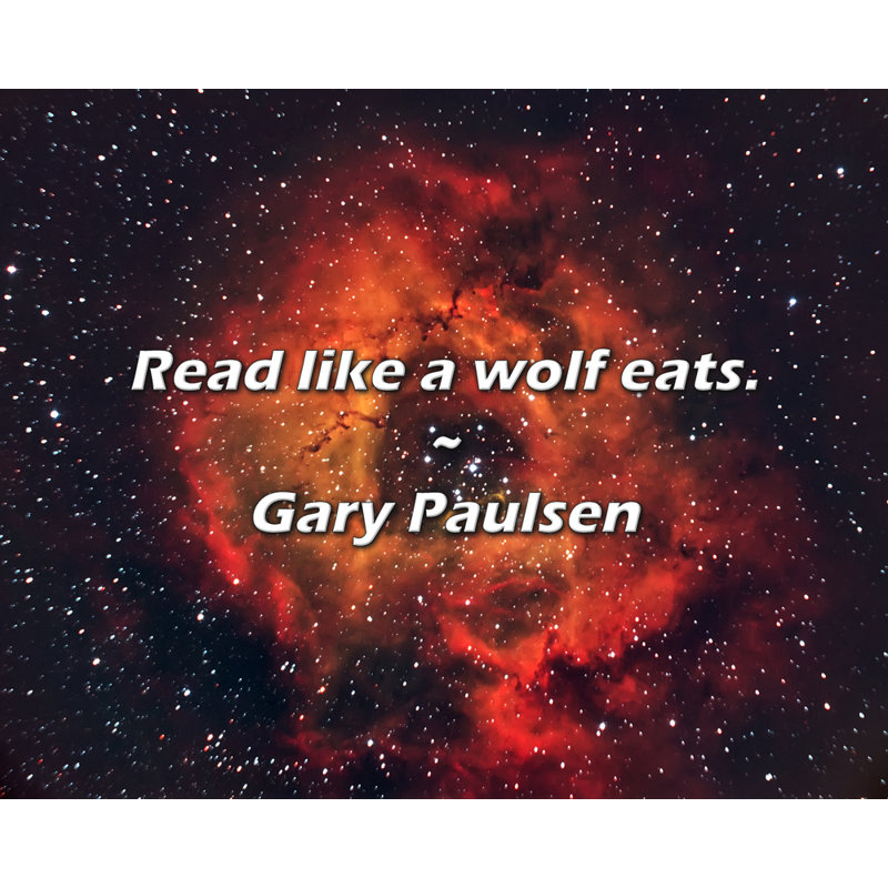Gary Paulsen Quote: Read like a wolf eats., 15" H x 18" W