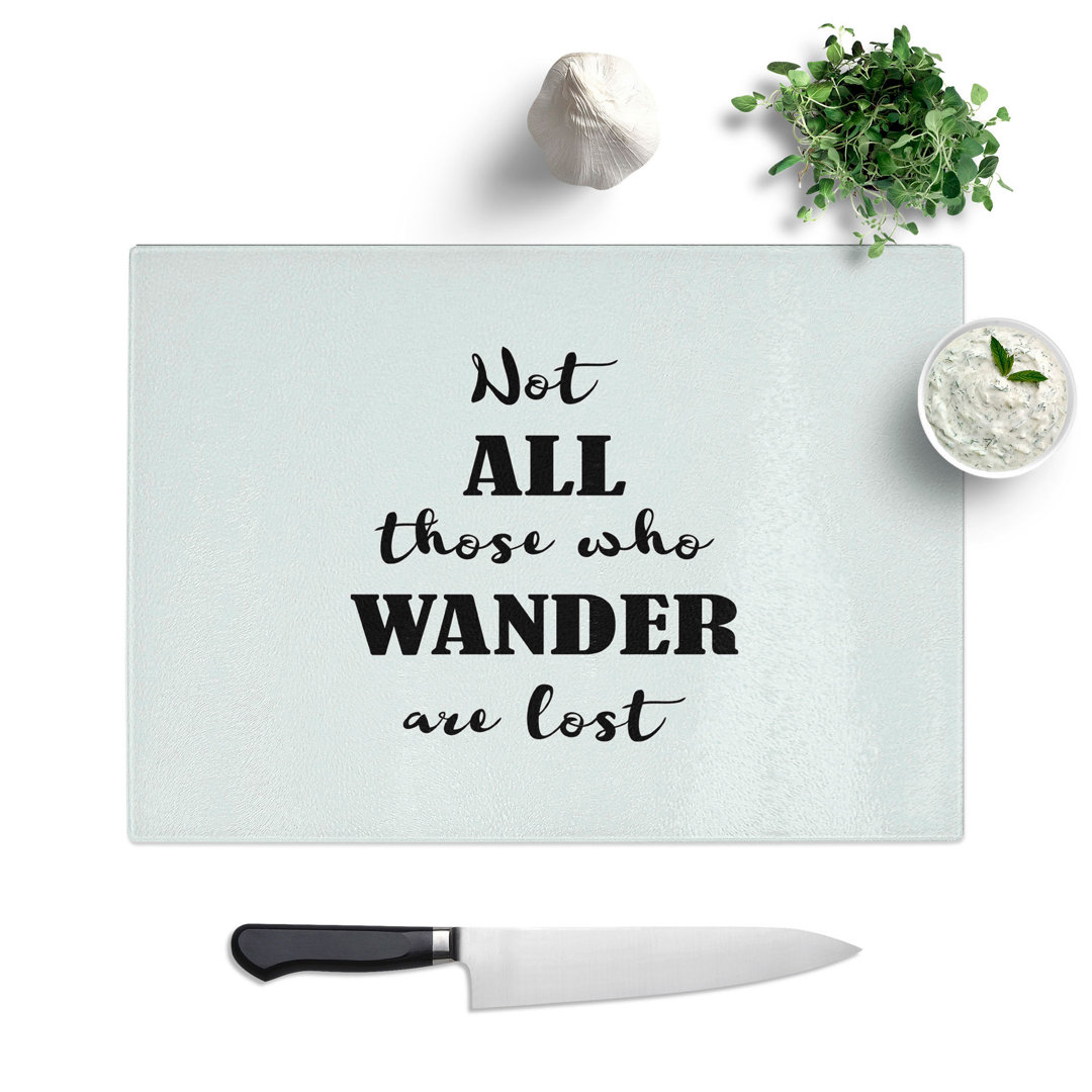 Those Who Wander Chopping Board