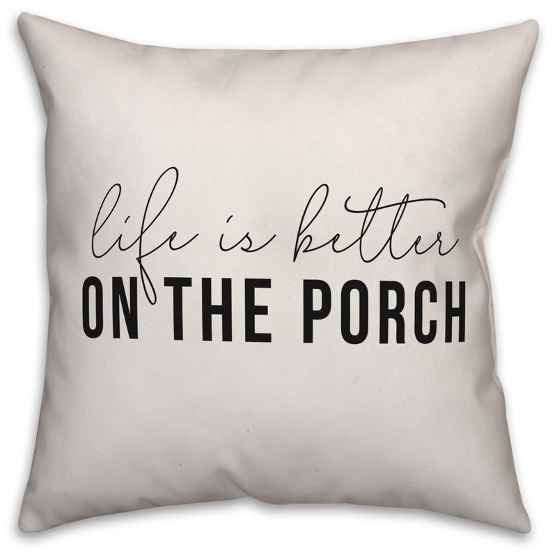  Coussin décoratif intérieur / extérieur Life is Better on the Porch, Blanc cassé / noir, H 18 po x l 18 po