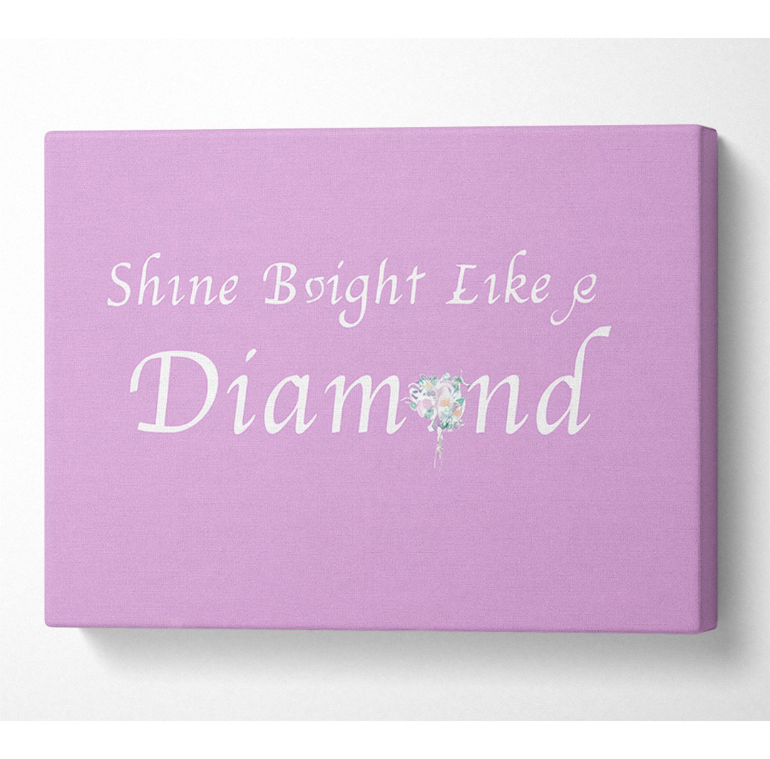 Musik Zitat Shine Bright Like A Diamond Rihanna Pink - Leinwanddrucke