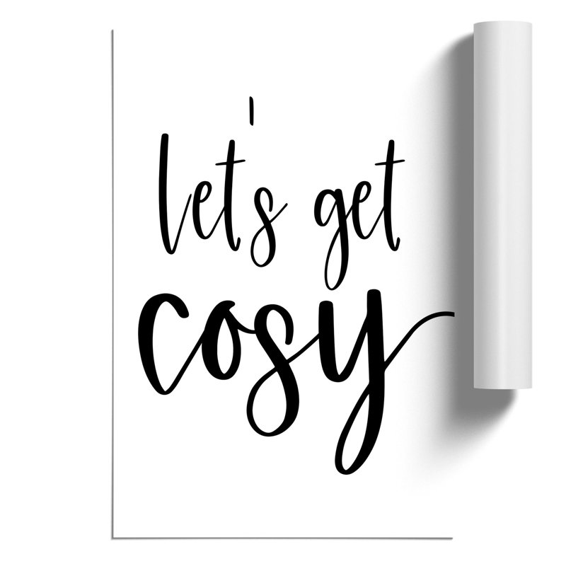 Lets Get Cosy - Frameless Print, 84cm H x 59cm W x 0.1cm D