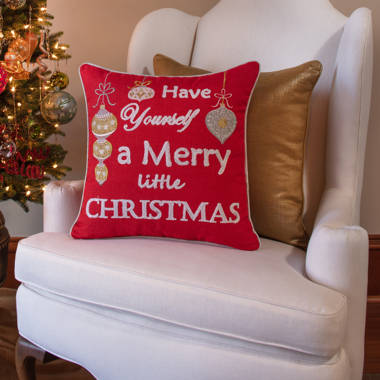 HAVE YOURSELF A MERRY LITTLE CHRISTMAS - THROW PILLOW WITH INSERT