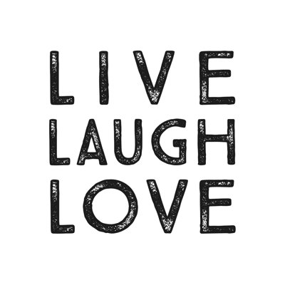 " Live Laugh Love 4 "