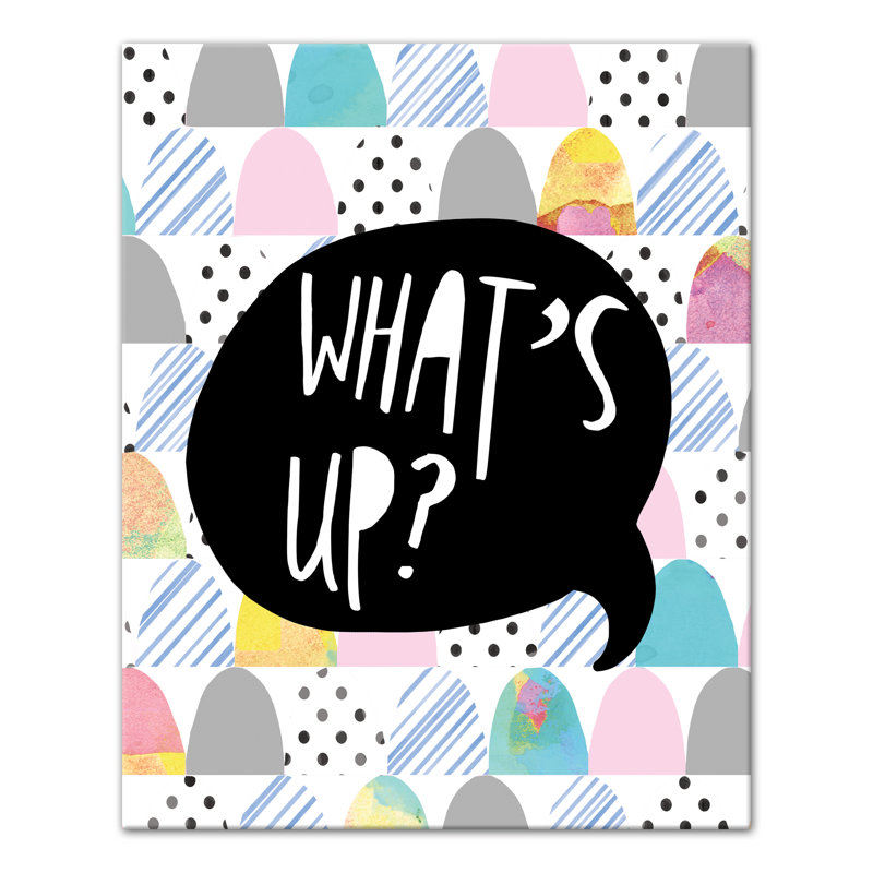 What's Up - Wrapped Canvas Textual Art, 20" H x 16" W x 1.25" D