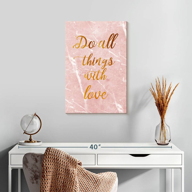 Tergel Do All Things With Love, citation I, H 24 po x l 16 po