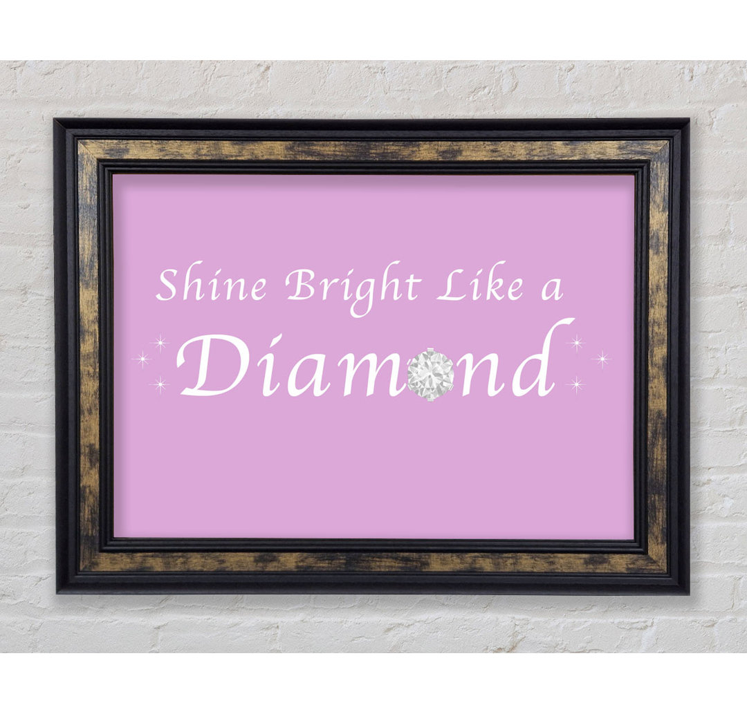 Musik Zitat Shine Bright Like A Diamond Rihanna Pink - Einzelbildrahmen Kunstdrucke