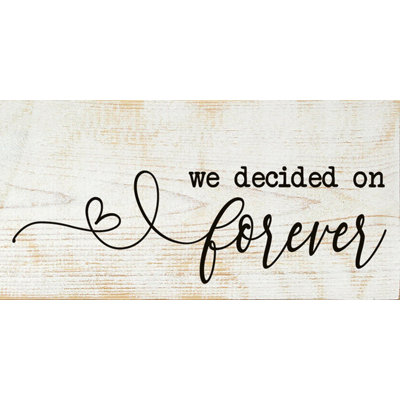 " We Decided On Forever "