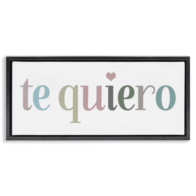 «Te Quiero Romantic», art mural gris encadré flottant par SD Graphics Studio, H 14 po x l 31 po, Cadre flottant noir de jais