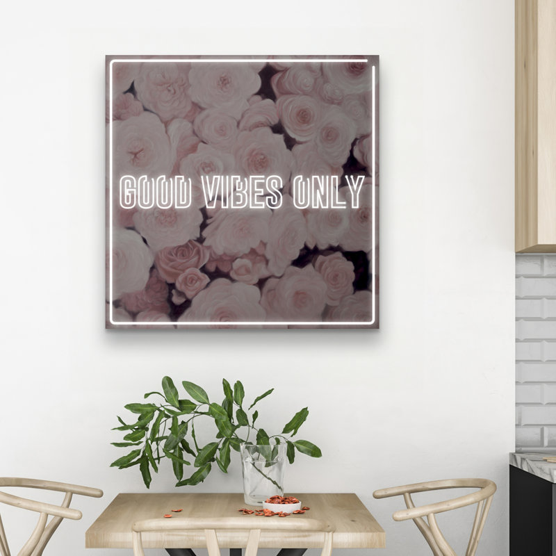 Good vibes only - roses - 32"x32" art on canvas