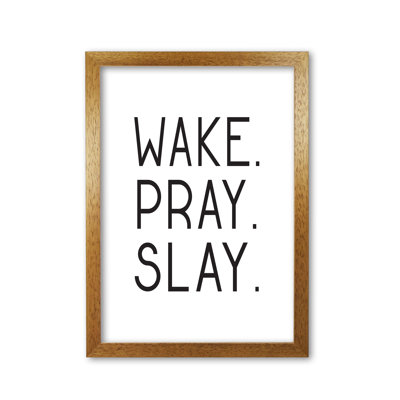 Wake Pray Slay - Print