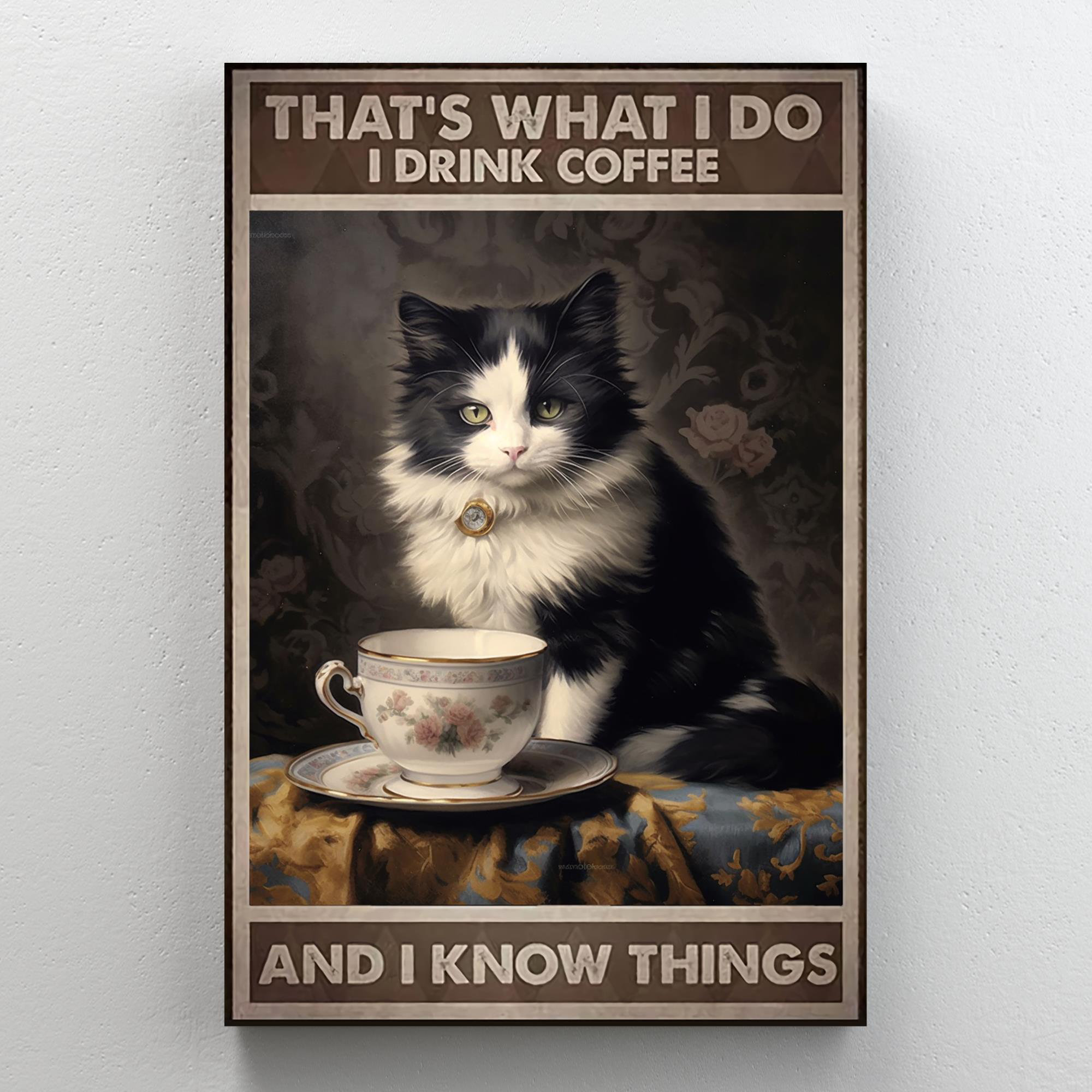 Tuxedo Cat Drink Coffee and Know Things - Wrapped Canvas Textual Art Trinx Size: 14 H x 11 W x 1.25 D