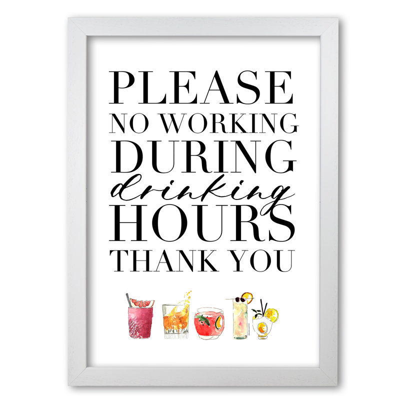No Working During Drinking Hours - Print, White Grain, 42 cm H x 29.7 cm W x 5 cm D