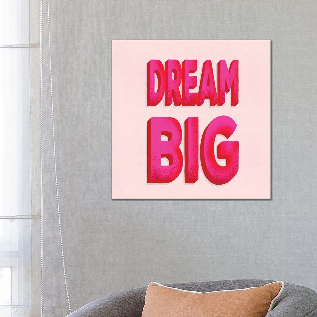 Dream Big In Pink von Show Me Mars - Gallery-Wrapped Canvas Giclée