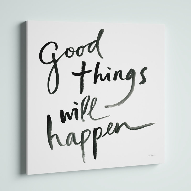 «Good Things Will Happen» par Sue Schlabach - art textuel sur toile tendue, H 30 po x l 30 po x P 1,25 po