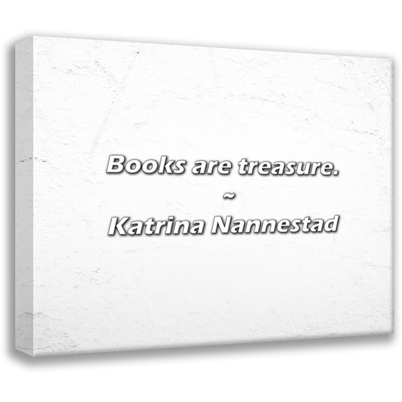 Citation artistique «Les livres sont des trésors». Toile tendue par Katrina Nannestad, H 33 po x l 48 po