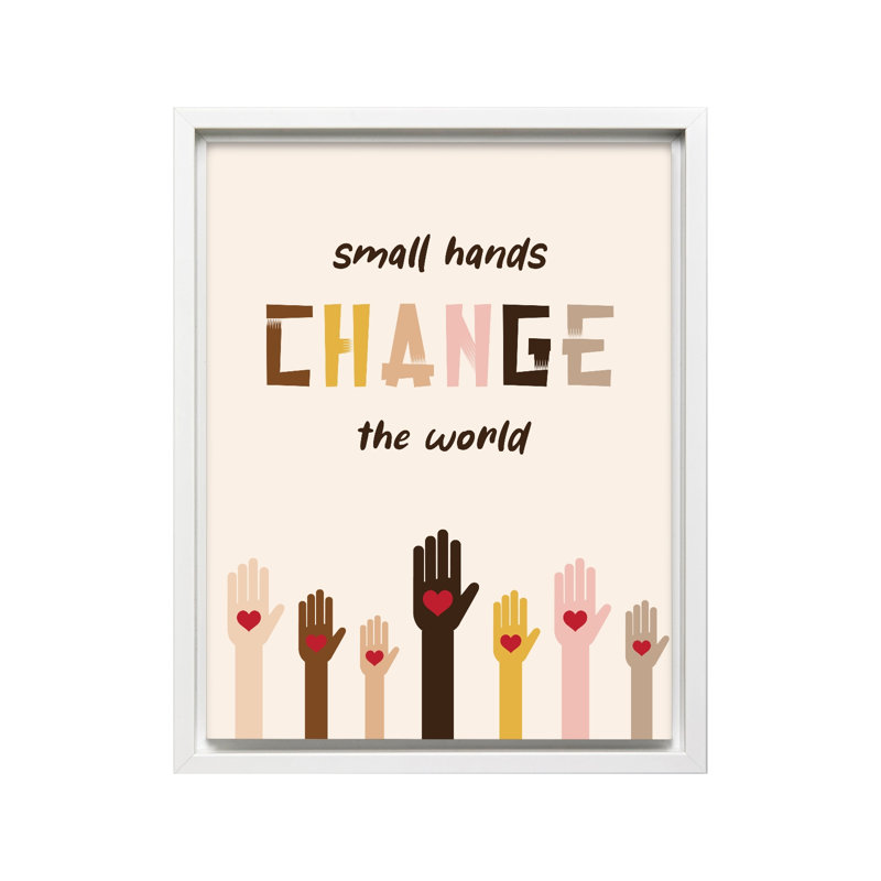 Les petites mains changent le monde, Canvas, White Framed, 08"H x 10"W