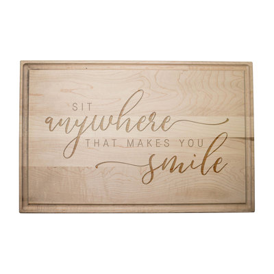 Sit Anywhere That Makes You Smile Cutting Board