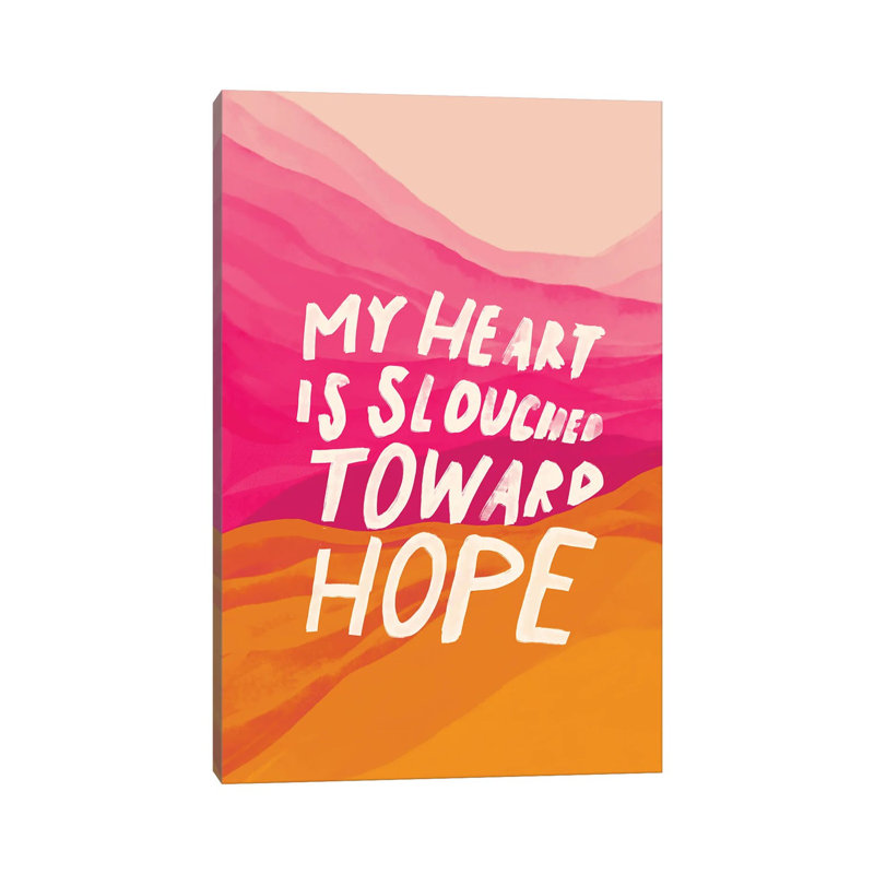 Slouched Toward Hope by Morgan Harper Nichols - Wrapped Canvas Print, 66.04 cm H x 45.72 cm W x 1.91 cm D