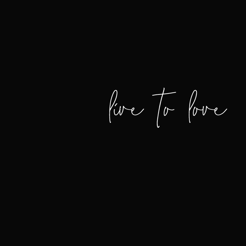 Live To Love, H 20 po x l 20 po