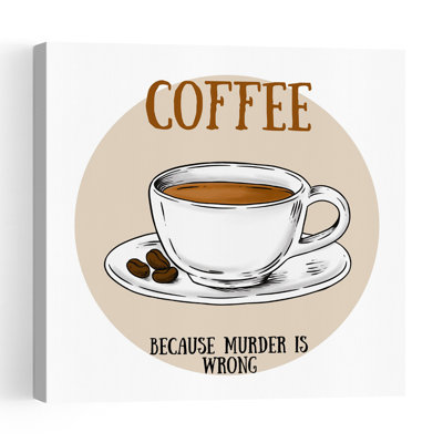 Humorous Coffee Quote Contemporary Wall Art Print