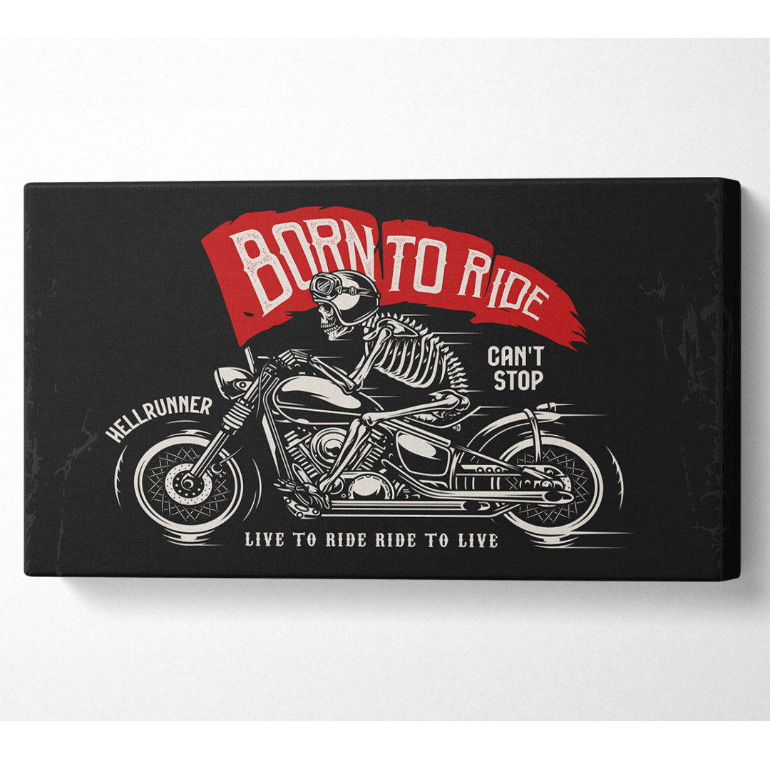 Born to Ride - Kunstdrucke auf Leinwand - Wrapped Canvas