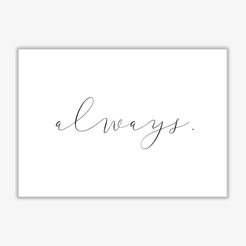 Always - Print, No Frame, 60 cm H x 42 cm W x 1 cm D