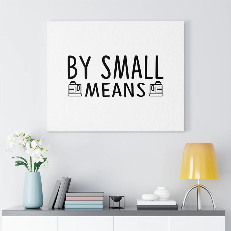 By Small Means - Wrapped Canvas Print, 46cm H x 61cm W