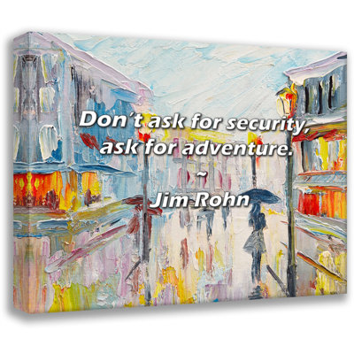 Citation artistique «Ne demande pas la sécurité, demande l'aventure». Toile tendue par Jim Rohn