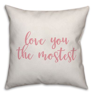  Coussin 16 po Love You The Mostest