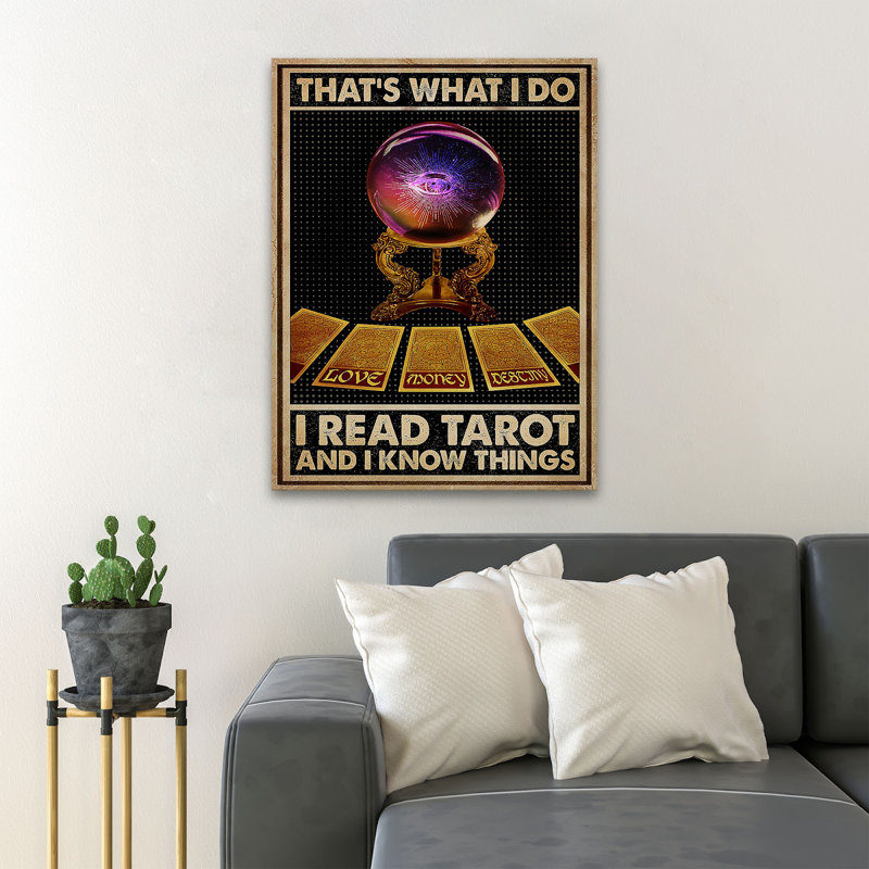 A Magic Crystal Ball - It's What I Do I Read Tarot And I Know Things - 1 pièce, reproduction d'art graphique sur toile tendue