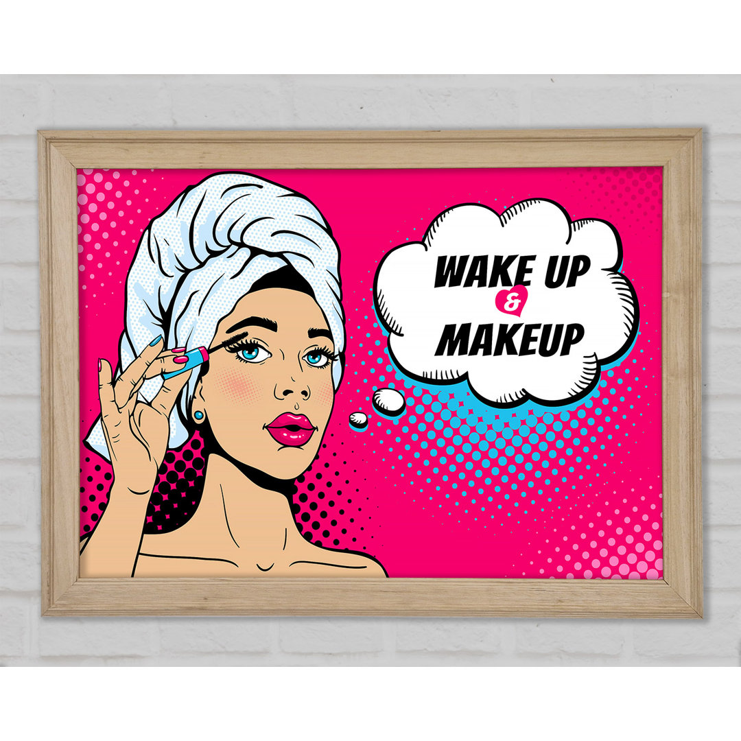 Wake Up And Make Up Kids - Einzelne Bilderrahmen Kunstdrucke