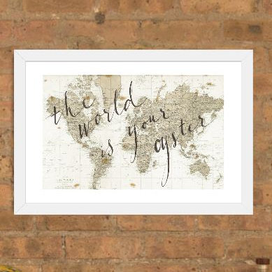 « The World is Your Oyster », impression, Papier encadré blanc, H 24 po x l 32 po x P 1 po