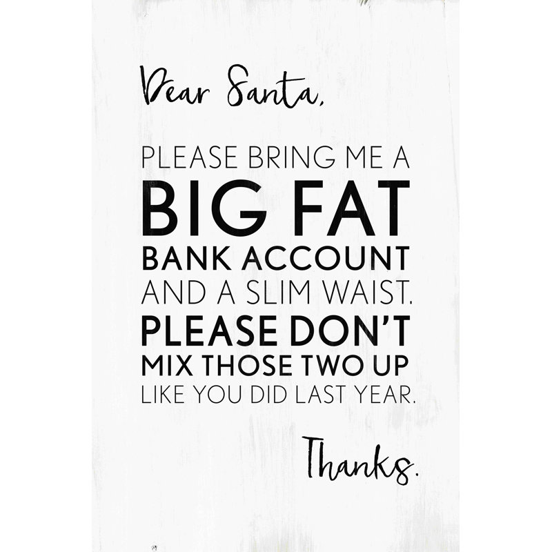 " Dear Santa White ", 18" H x 12" W  