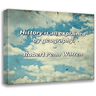 Robert Penn Warren Quote: History is all explained by geography.