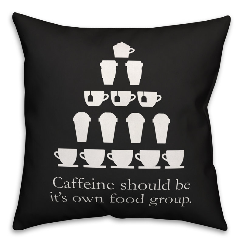  Coussin décoratif 18 "Caffeine devrait être son propre groupe alimentaire