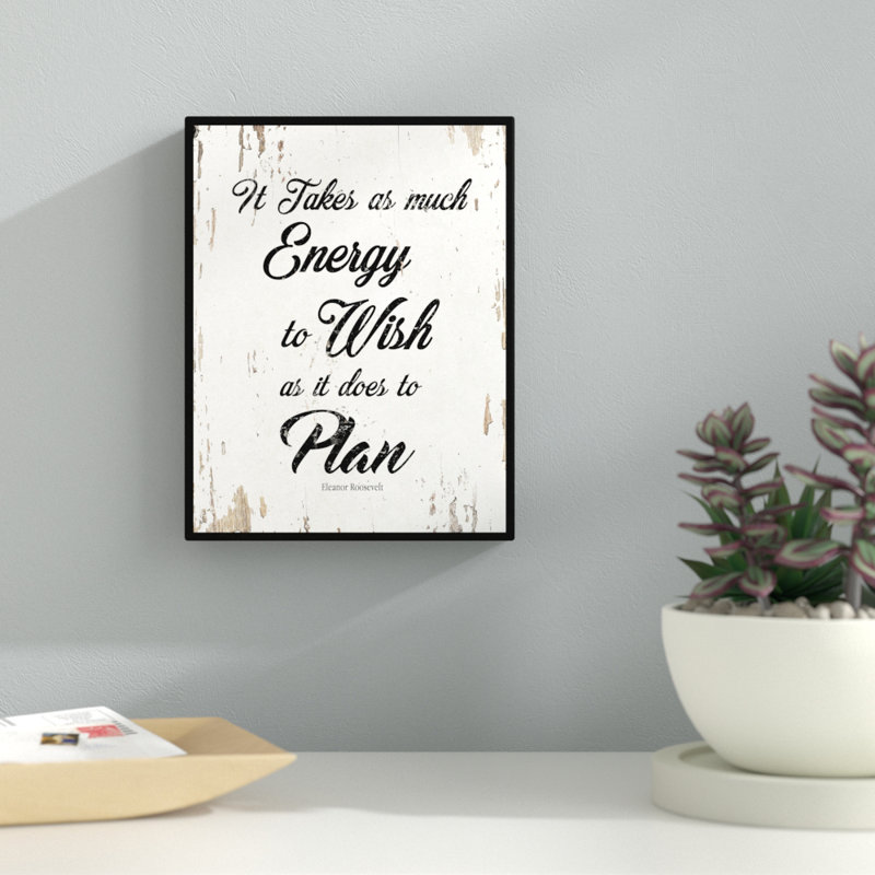 «It Takes As autant Energy To Wish As It Do To Plan Eleanor Roosevelt», reproduction d'art textuel sur toile encadrée