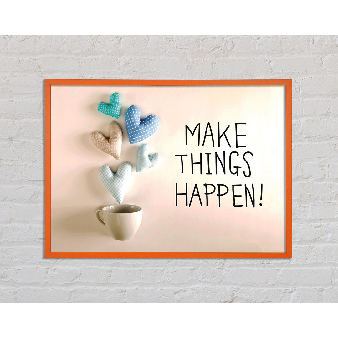 Make Things Happen 3 - Einzelne Bilderrahmen Kunstdrucke