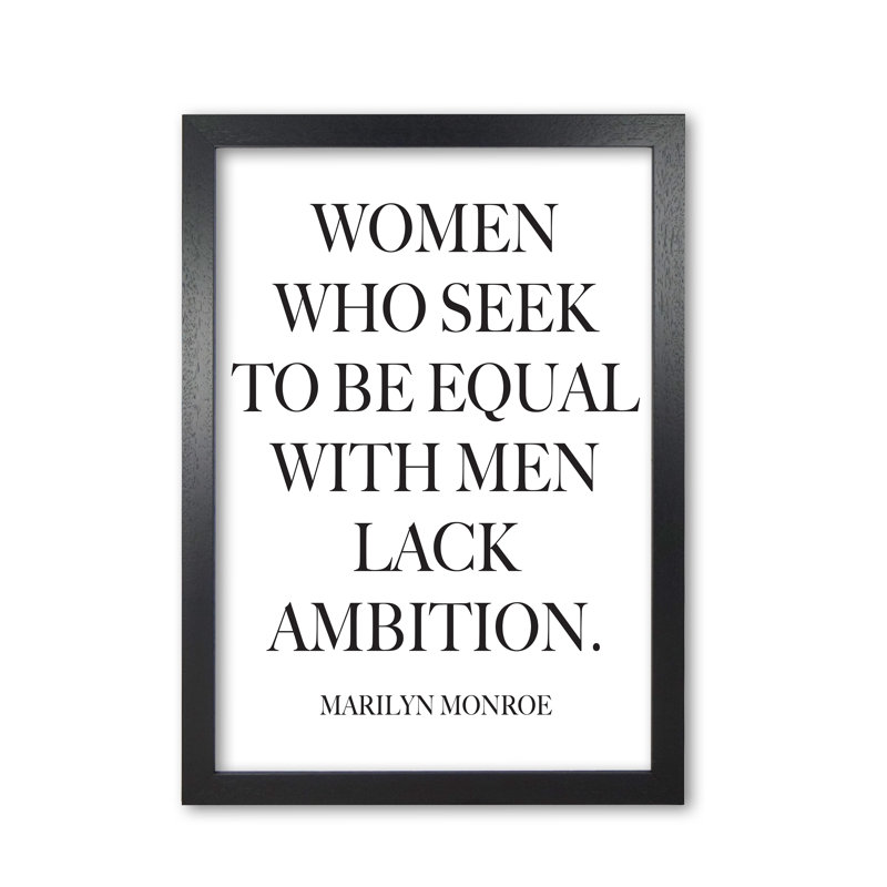 Equality, Marilyn Monroe Quote - Print, Black Grain Frame, 30 cm H x 21 cm W x 5 cm D