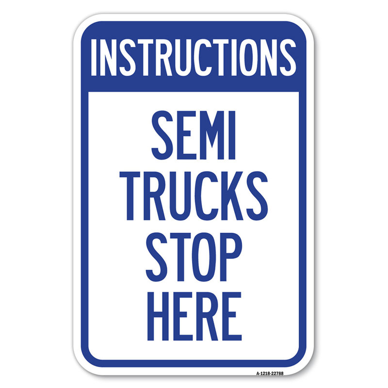 Instructions sur les panneaux de camion Semi-camions s'arrêtent ici / 22788, H 18 po x l 12 po x P 1 po
