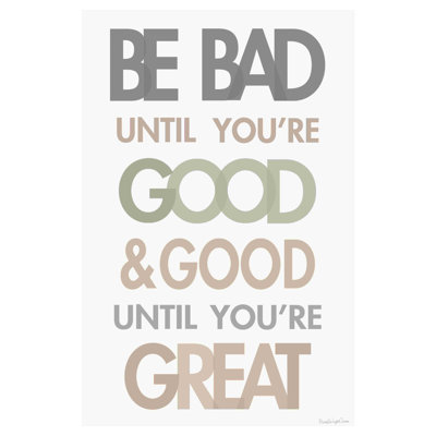 «Be Bad Jusqu'à Youre Good II» par Mercedes Lopez Charro - Art textuel