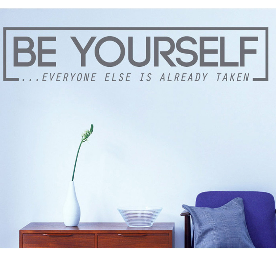 Be Yourself Everyone Else Is Already Taken Wall Sticker