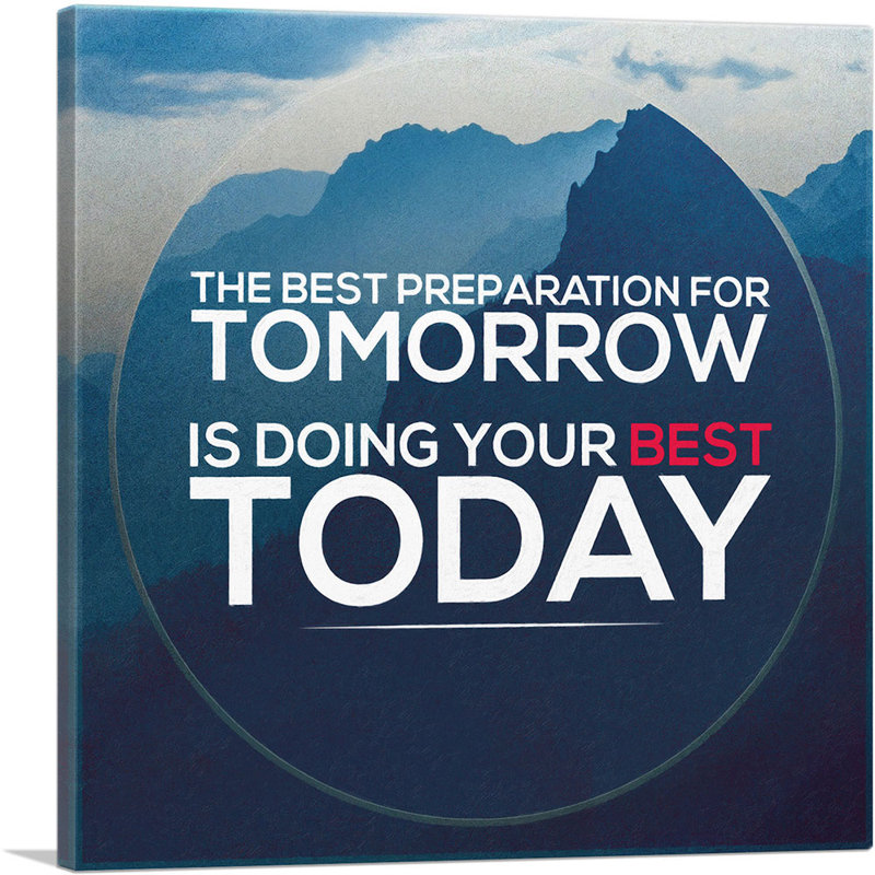 «Best préparation is Doing Best Today Motivational», reproduction d'art sur toile tendue, H 36 po x l 36 po x 1,5 po