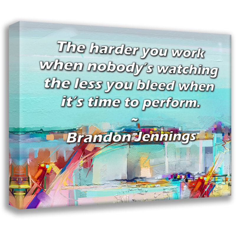 Toile tendue sur toile ArtsyQuotes par Brandon Jennings: «Plus vous travaillez dur lorsque personne ne vous regarde, moins vous saignez quand il est temps de jouer.»