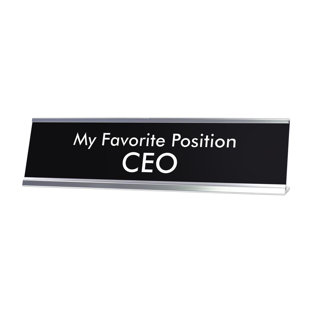 My Favorite Position CEO Novelty Sign