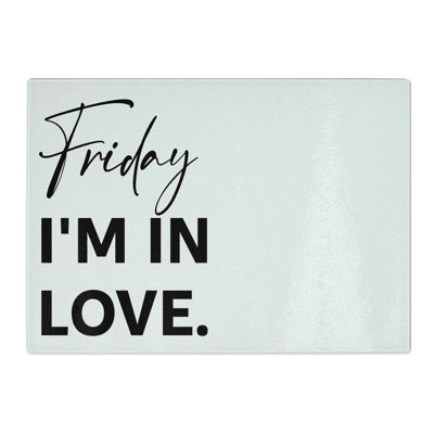 Friday I'm in Love Typography Chopping Board